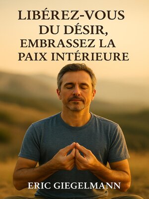 cover image of Libérez-vous du Désir, Embrassez la Paix Intérieure